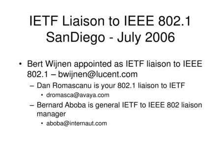 IETF Liaison to IEEE SanDiego - July 2006