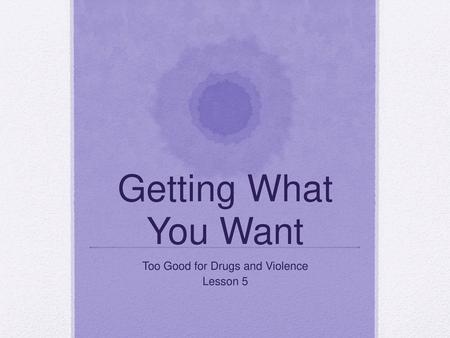 Too Good for Drugs and Violence Lesson 5