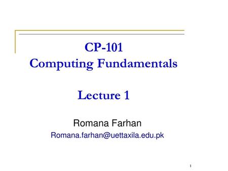 CP-101 Computing Fundamentals Lecture 1
