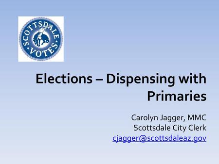 Elections – Dispensing with Primaries