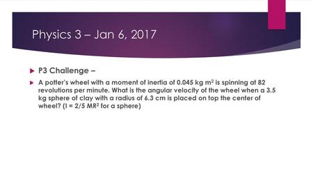 Physics 3 – Jan 6, 2017 P3 Challenge –
