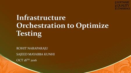Infrastructure Orchestration to Optimize Testing