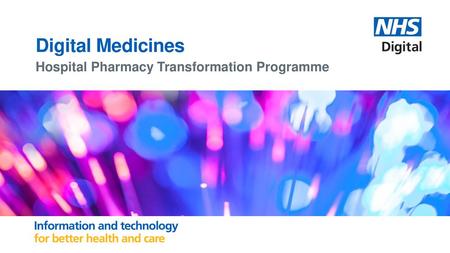 Digital Medicines Hospital Pharmacy Transformation Programme.