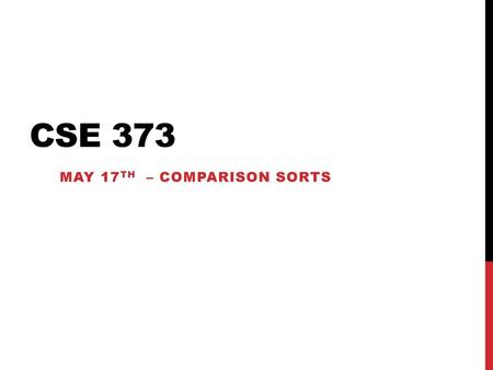 May 17th – Comparison Sorts