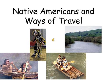 Native Americans and Ways of Travel