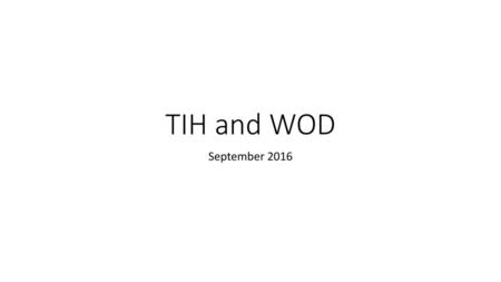 TIH and WOD September 2016.
