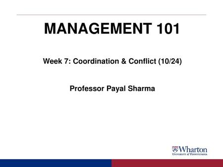 Week 7: Coordination & Conflict (10/24) Professor Payal Sharma
