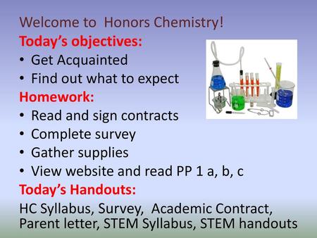 Welcome to Honors Chemistry! Today’s objectives: