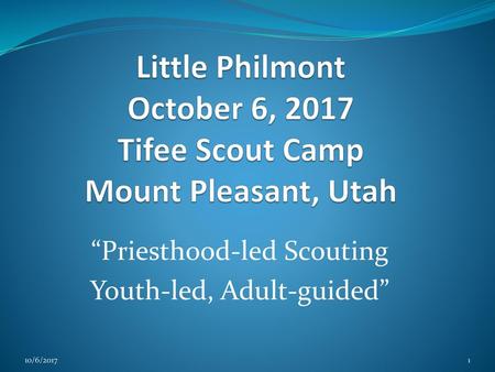 Little Philmont October 6, 2017 Tifee Scout Camp Mount Pleasant, Utah