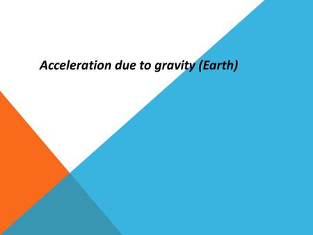 Acceleration due to gravity (Earth)