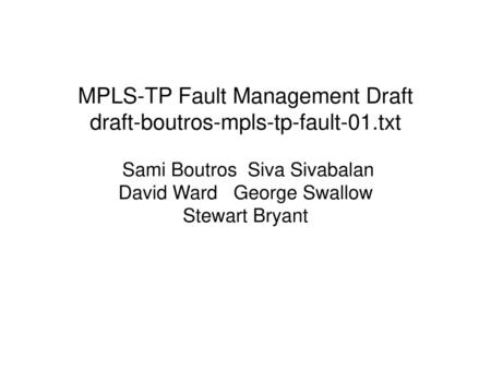 MPLS-TP Fault Management Draft draft-boutros-mpls-tp-fault-01