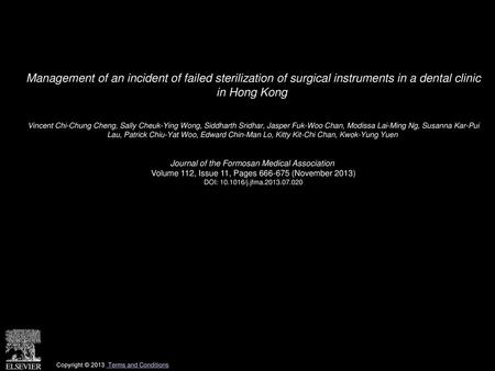 Management of an incident of failed sterilization of surgical instruments in a dental clinic in Hong Kong  Vincent Chi-Chung Cheng, Sally Cheuk-Ying Wong,