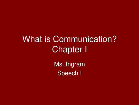 What is Communication? Chapter I
