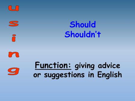 Function: giving advice or suggestions in English