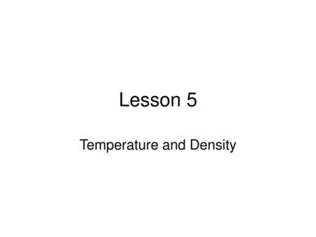Temperature and Density