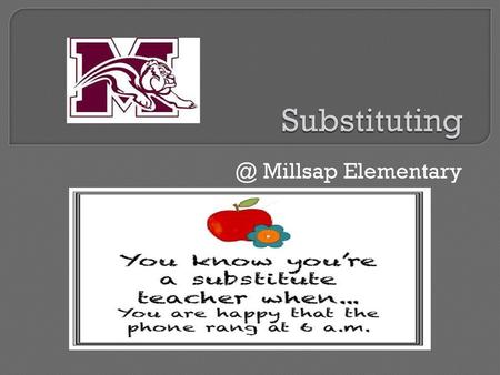 Substituting @ Millsap Elementary.