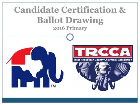 Candidate Certification & Ballot Drawing 2016 Primary
