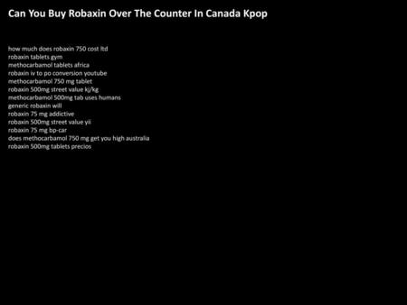Can You Buy Robaxin Over The Counter In Canada Kpop