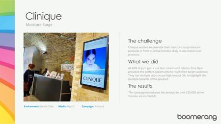 Clinique The challenge What we did The results Moisture Surge