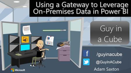 Using a Gateway to Leverage On-Premises Data in Power BI