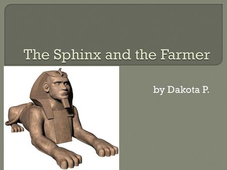 The Sphinx and the Farmer