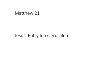 Jesus’ Entry Into Jerusalem