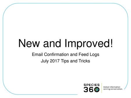 Confirmation and Feed Logs July 2017 Tips and Tricks