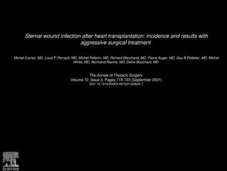 Sternal wound infection after heart transplantation: incidence and results with aggressive surgical treatment  Michel Carrier, MD, Louis P Perrault, MD,