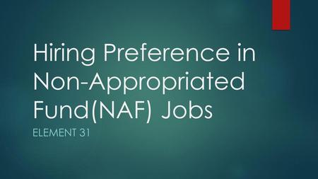 Hiring Preference in Non-Appropriated Fund(NAF) Jobs