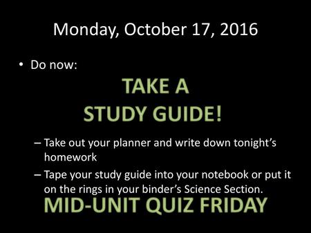 TAKE A STUDY GUIDE! MID-UNIT QUIZ FRIDAY