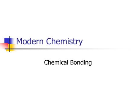 Modern Chemistry Chemical Bonding.