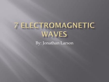 7 electromagnetic waves