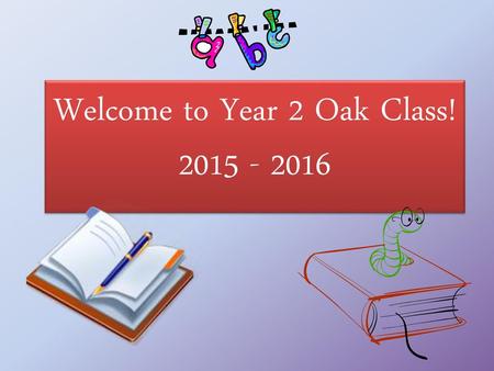 Welcome to Year 2 Oak Class!