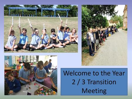 Welcome to the Year 2 / 3 Transition Meeting