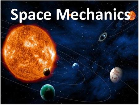 Space Mechanics.