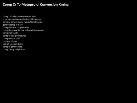 Coreg Cr To Metoprolol Conversion Xming