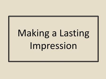 Making a Lasting Impression