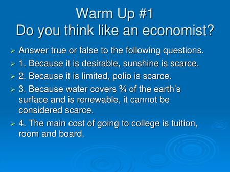 Warm Up #1 Do you think like an economist?