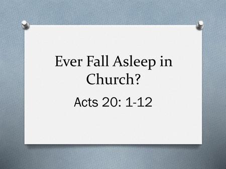 Ever Fall Asleep in Church?