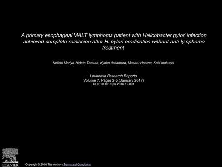 A primary esophageal MALT lymphoma patient with Helicobacter pylori infection achieved complete remission after H. pylori eradication without anti-lymphoma.