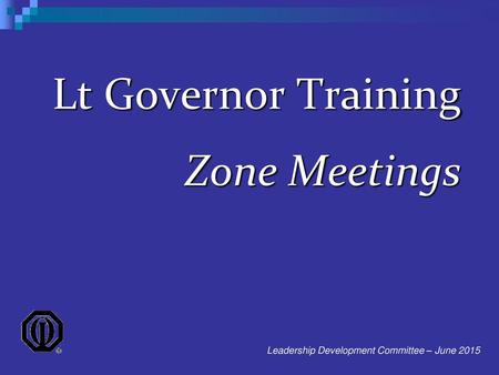 Lt Governor Training Zone Meetings