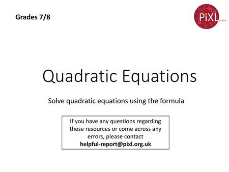 Solve quadratic equations using the formula