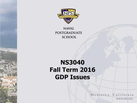 NS3040 Fall Term 2016 GDP Issues Federal Reserve Bank of Chicago, Strong Dollar Weak Dollar.