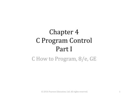Chapter 4 C Program Control Part I