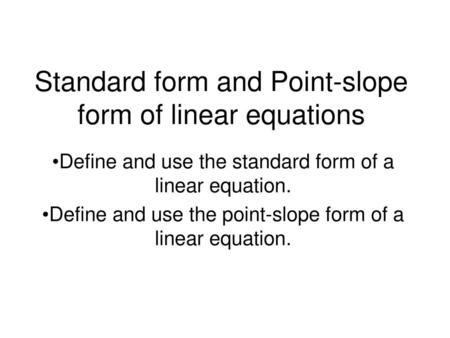 Standard form and Point-slope form of linear equations