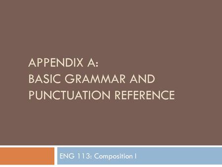 Appendix A: Basic Grammar and Punctuation Reference