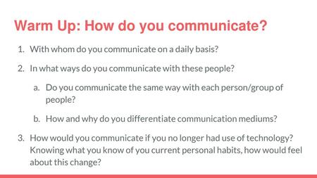 Warm Up: How do you communicate?