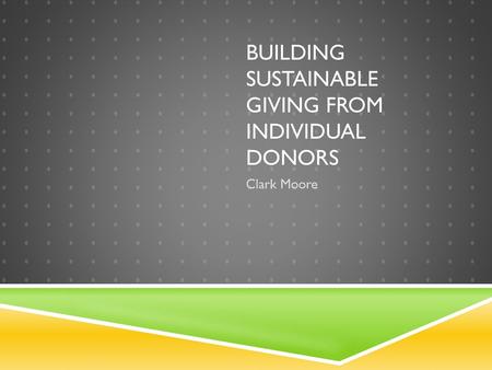 Building Sustainable Giving from Individual donors