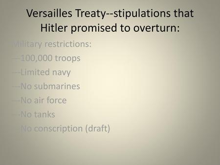 Versailles Treaty--stipulations that Hitler promised to overturn: