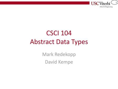 CSCI 104 Abstract Data Types